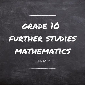 Gr.10 Further Studies Mathematics Term 2 Online