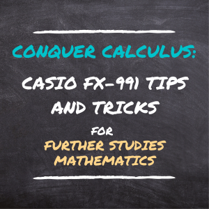 FS Maths: Casio fx-991 Calculator: Tips & Tricks