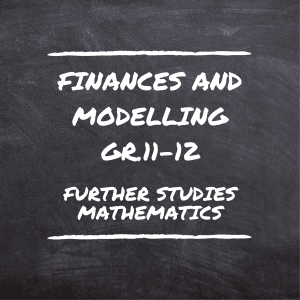 Finances and Modelling (Gr.11-12)