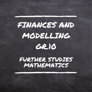 Gr.10 Finance and Modelling